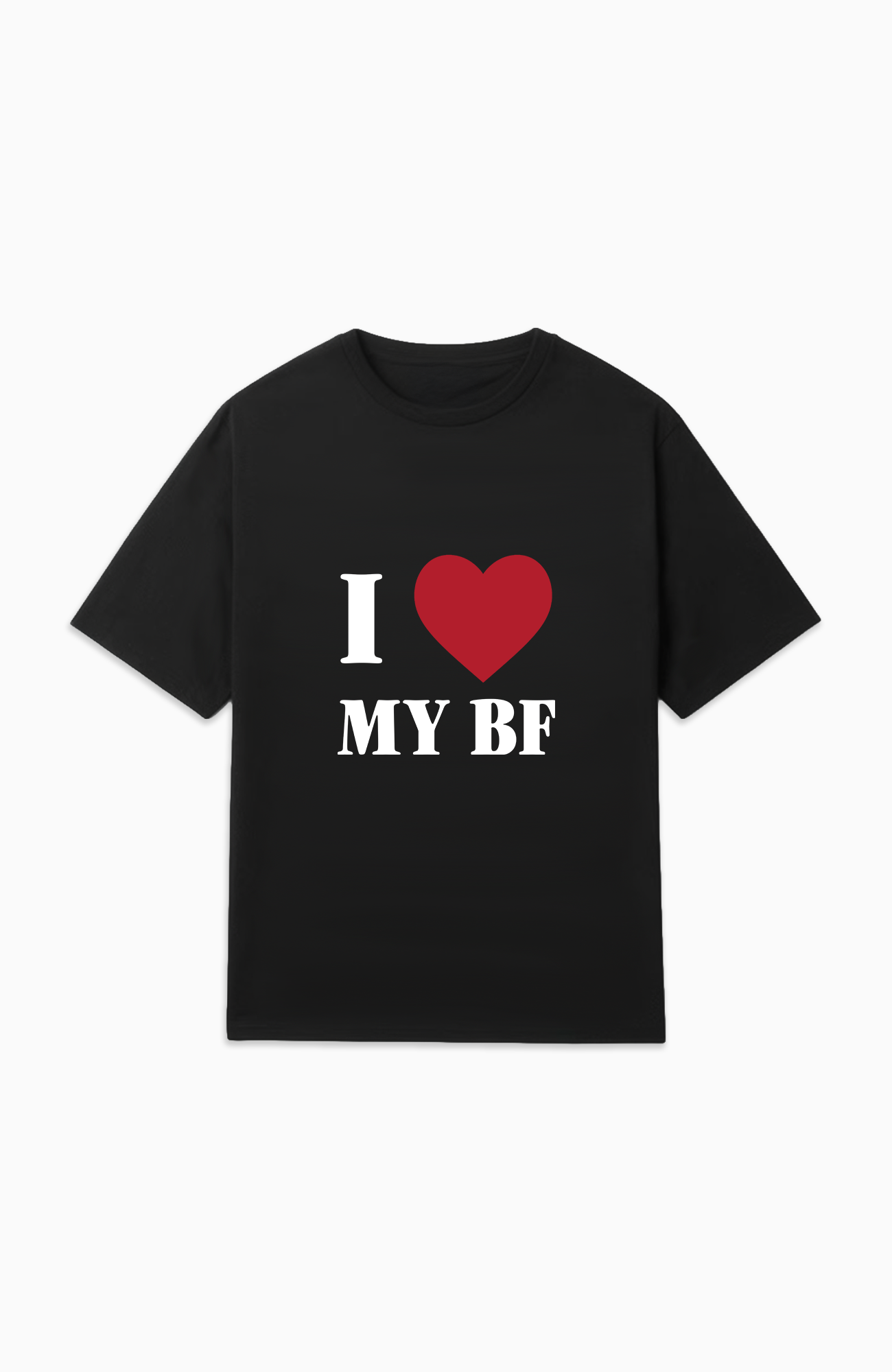 I LOVE MY BF REGULAR T-SHIRT